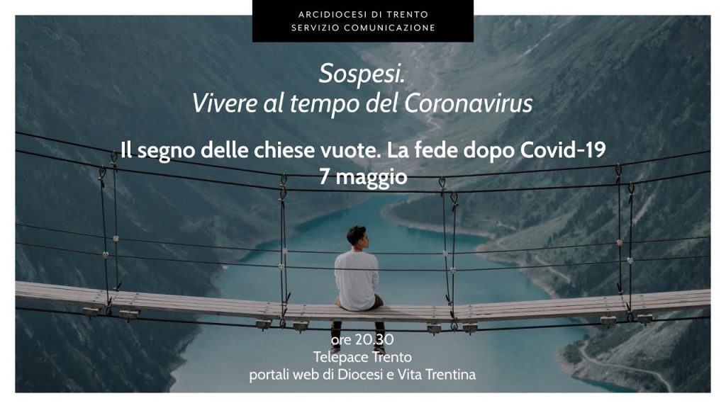 "Sospesi", il ciclo di incontri virtuali a più voci partito a fine aprile, iniziativa promossa dalla Diocesi di Trento