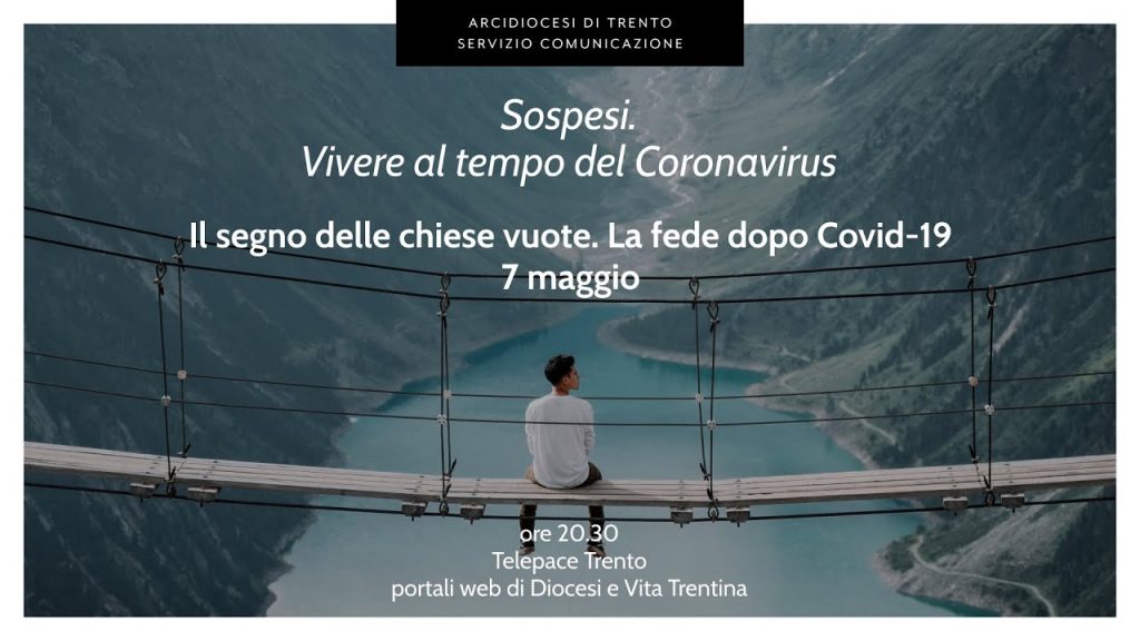 "Sospesi", il ciclo di incontri virtuali a più voci partito a fine aprile, iniziativa promossa dalla Diocesi di Trento